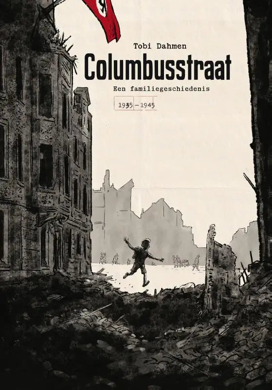 Columbusstraat - Een familiegeschiedenis 1935-1945