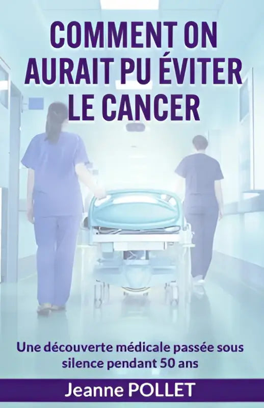 De boekcover toont comment on aurait pu éviter le cancer in paarse letters met de ondertitel une découverte médicale passée sous silence pendant 50 ans