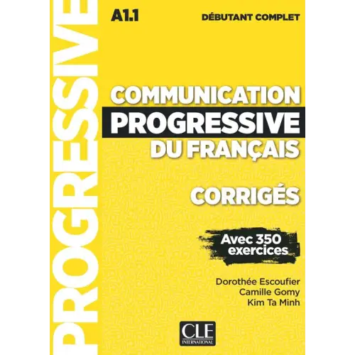 Communication progressive du français - niveau débutant complet corrigés - communication progressive du français
