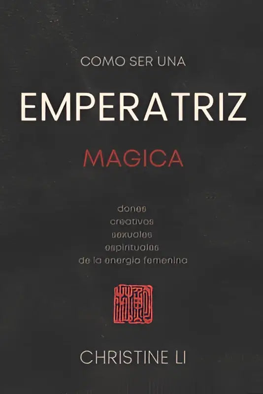 Donkergrijs boekcover met witte en rode tekst over como ser una emperatriz magica en dones creativos femininos