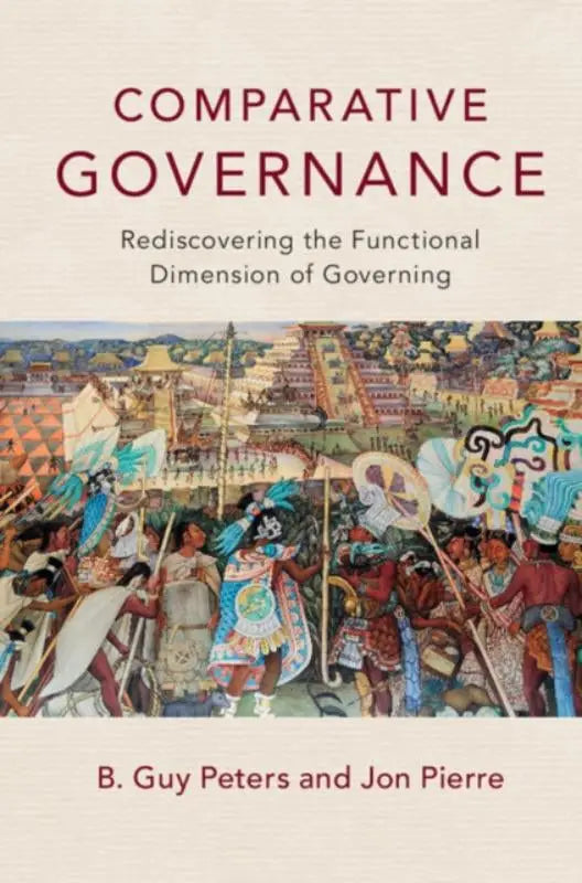 The book cover of comparative governance by guy peters and jon pierre shows a colorful mesoamerican ceremonial scene