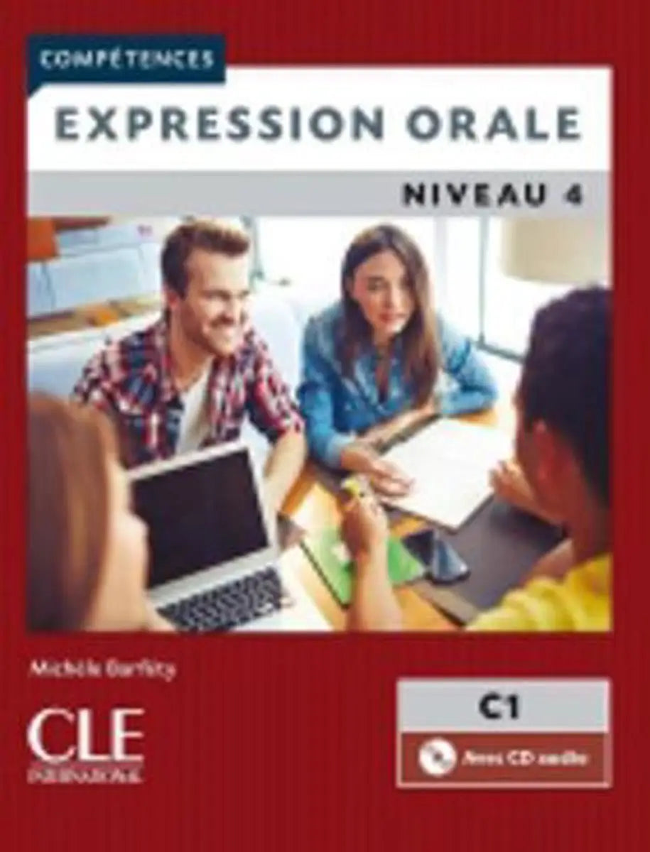 Compétences expression orale 4 livre + cd-audio - compétences expression orale 4 livre + cd-audio - boek