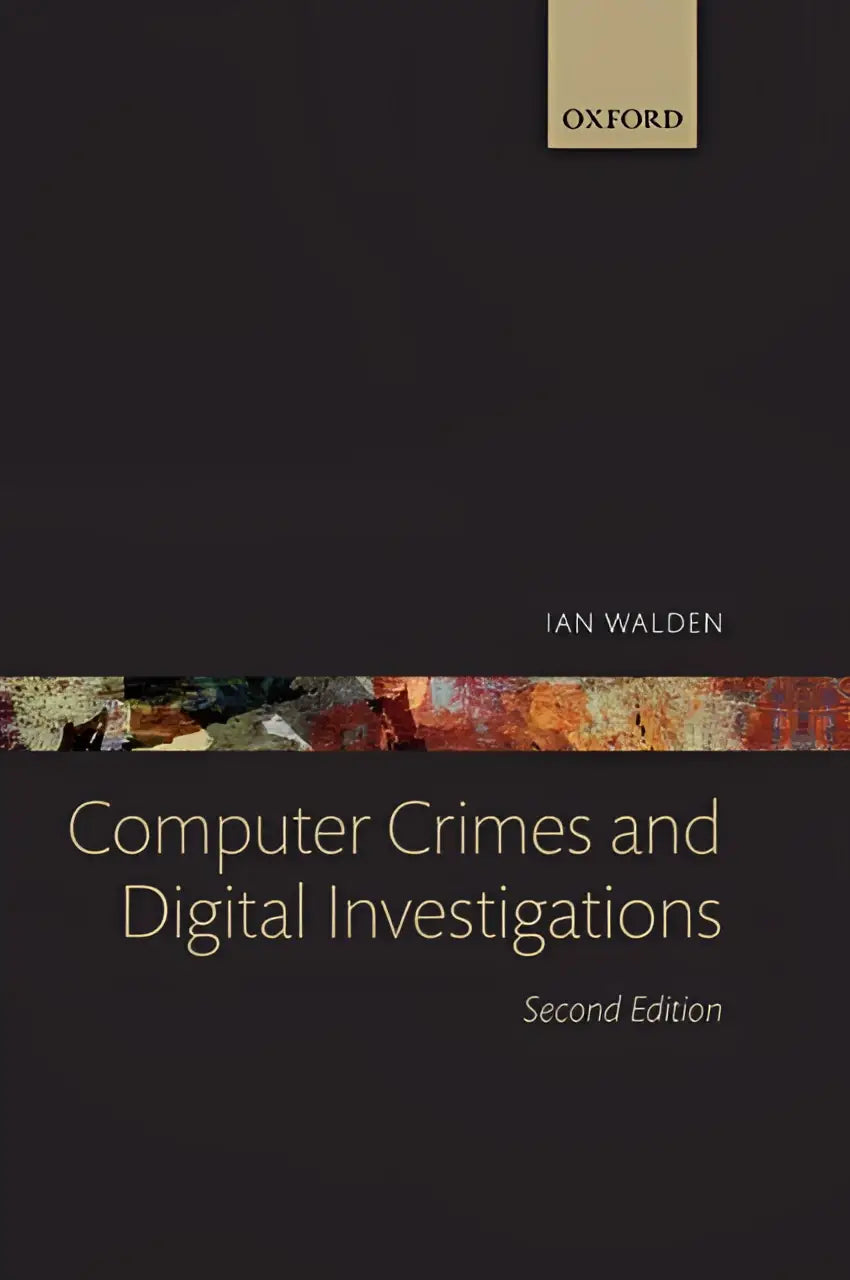 Dark gray hardcover book computer crimes and digital investigations second edition by ian walden on communications law