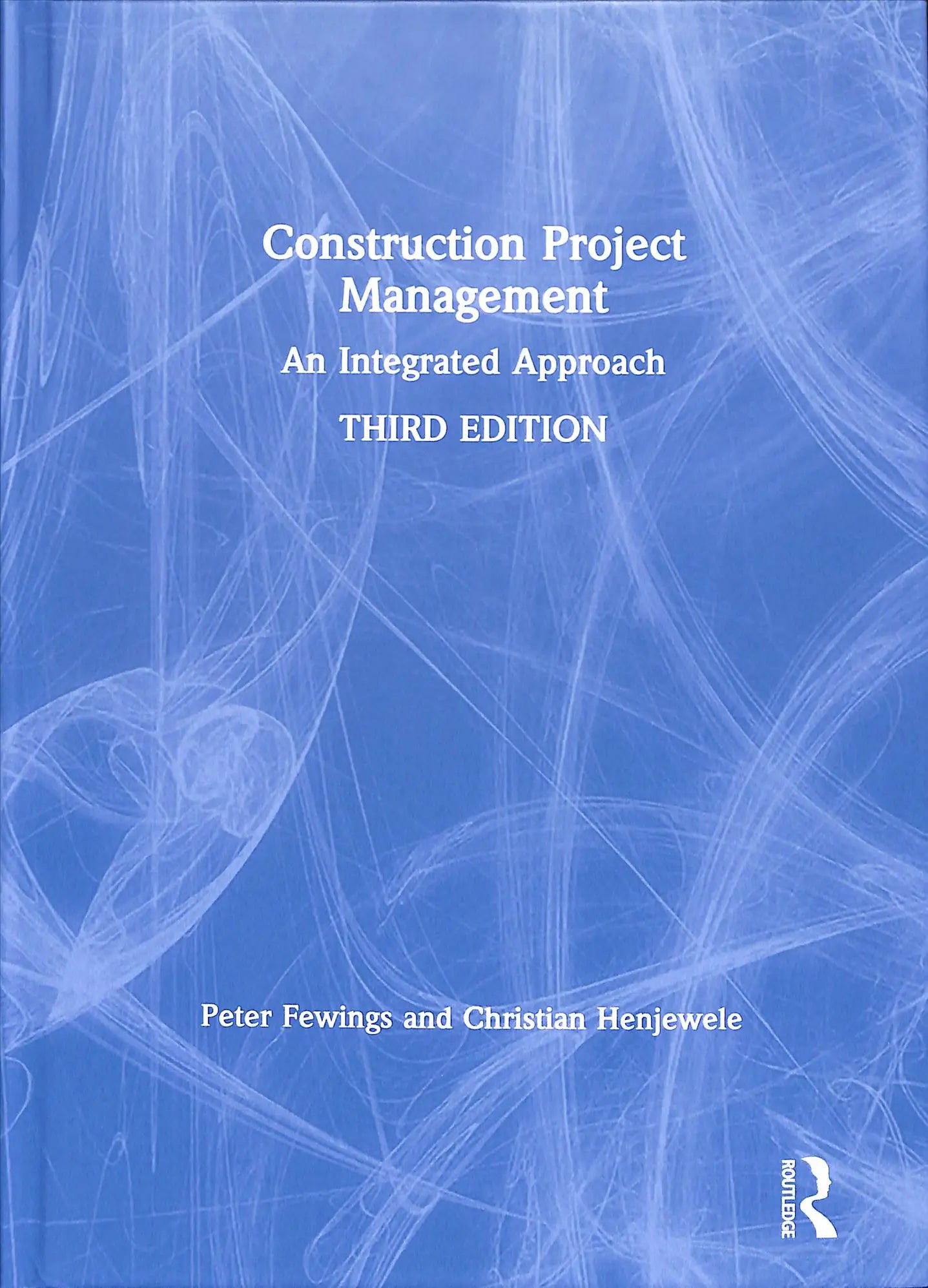 Blauw hardcoverboek construction project management an integrated approach derde editie door peter fewings en christian henjewele voor construction project management