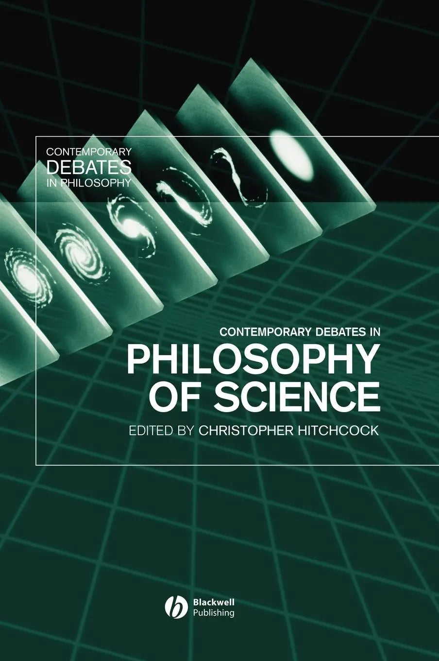The book cover of contemporary debates in philosophy of science features a dark green grid with glowing spiral designs