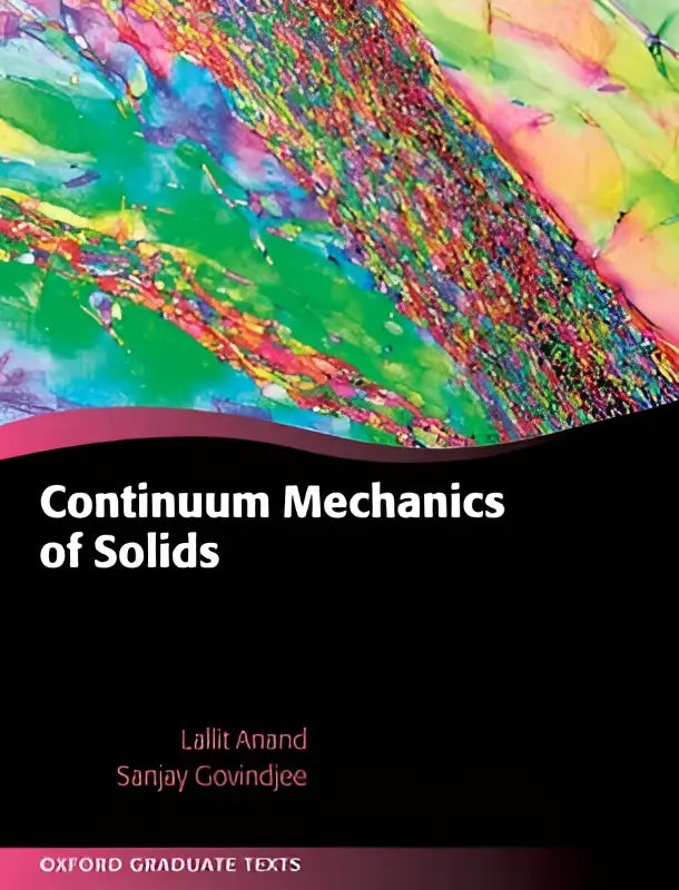 De boekcover van continuum mechanics of solids door lalit anand en sanjay govindjee toont een levendig abstract ontwerp en behandelt solid mechanics binnen mechanical engineering