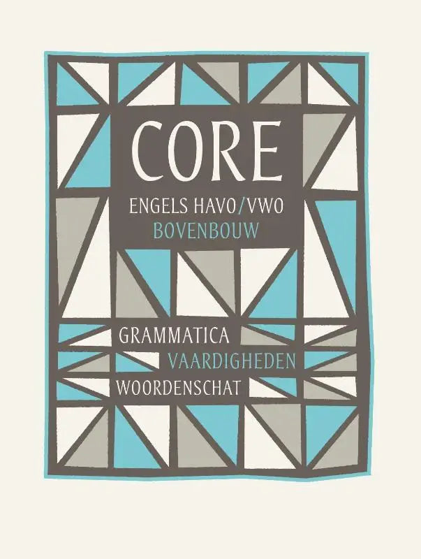 A geometrisch patroon op de teal, grijs en wit gekleurde omslag van het boek core grammatica, vaardigheden en woordenschat