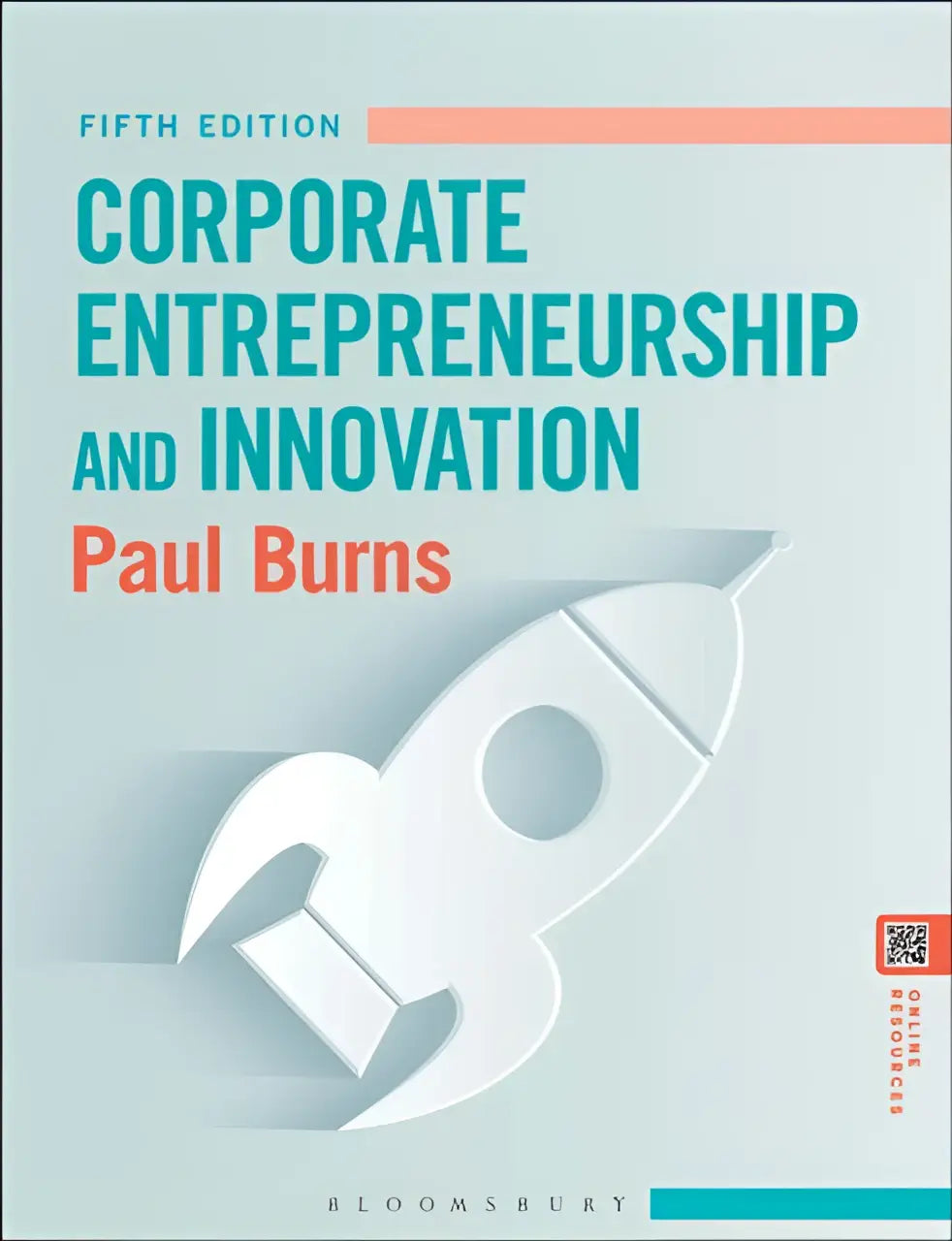 Corporate Entrepreneurship and Innovation textbook fifth edition by Paul Burns with a minimalist white rocket on light teal background