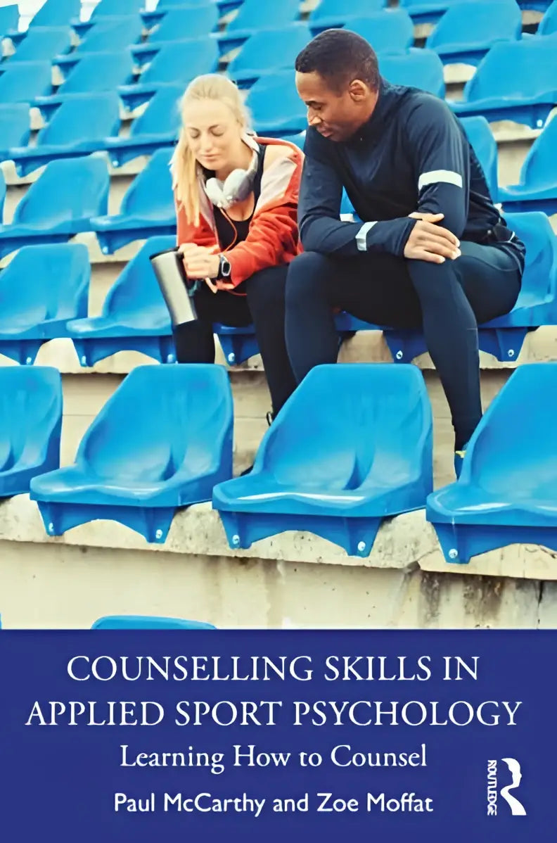 De boekcover van counselling skills in applied sport psychology door Paul McCarthy en Zoe Moffat, gepubliceerd door Routledge