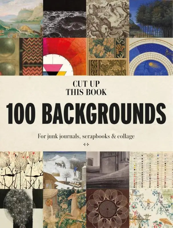 Creative Paper - 100 Backgrounds for Junk Journals, Scrapbooks and Collages