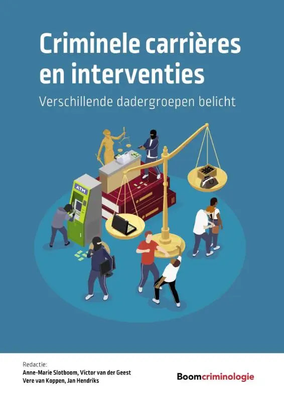 De cover van het boek criminele carrières en interventies van koninklijke boom uitgevers toont een gouden weegschaal en gestileerde figuren in criminele activiteiten