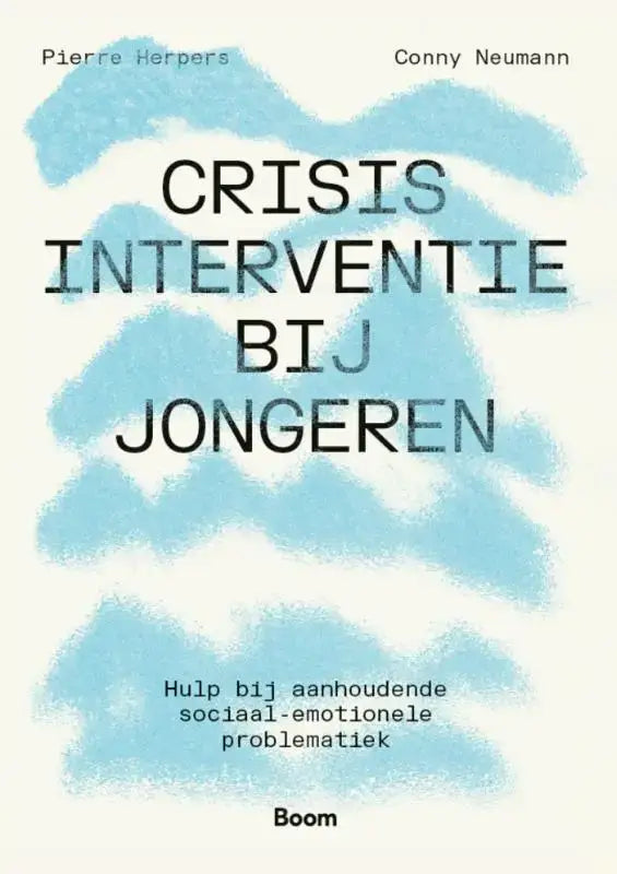 De boekcover van Crisisinterventie bij jongeren toont zwarte tekst op een crème achtergrond met blauwe aquarel voor aanhoudende sociaal-emotionele problematiek