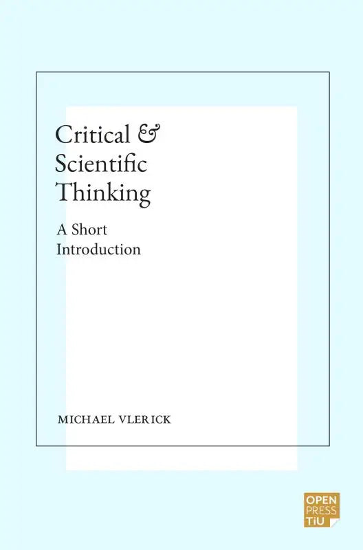 Witte boekomslag met zwarte tekst critical and scientific thinking een korte inleiding van michael vlerick gepubliceerd door open press tiu