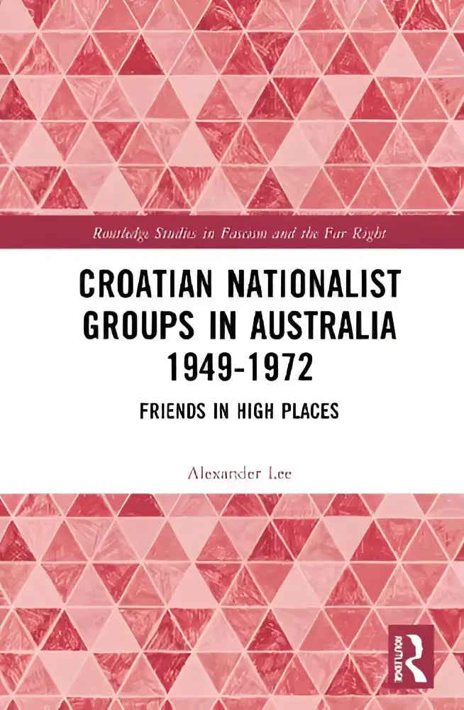 The book cover features a red geometric pattern with interlocking triangles for croatian nationalist groups 1949-1972 by alexander lee