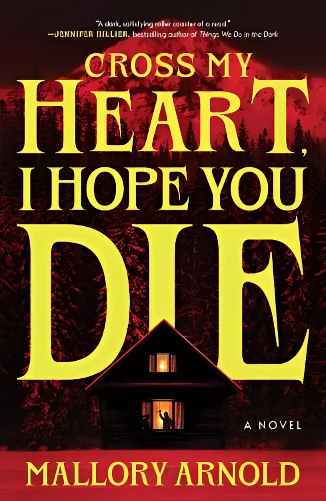 De boekcover van cross my heart i hope you die toont een chilling slasher thriller met gele letters op een donker bos en licht huis achtergrond