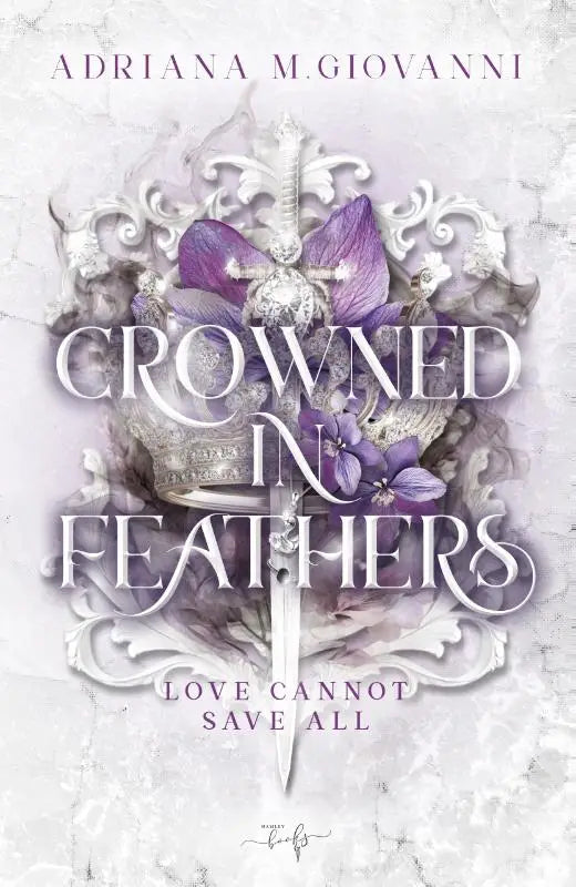 De cover van het boek crowned in feathers door adriana m met een romantische fantasy uitstraling en donkere kleuren