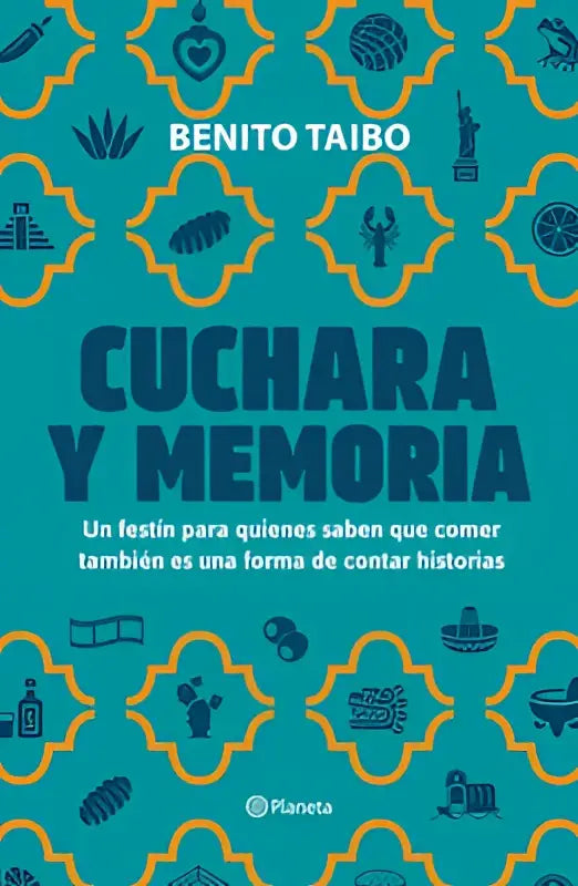 De boekcover van cuchara y memoria toont een turquoise achtergrond met gele geometrische patronen en de titel in donkerblauw