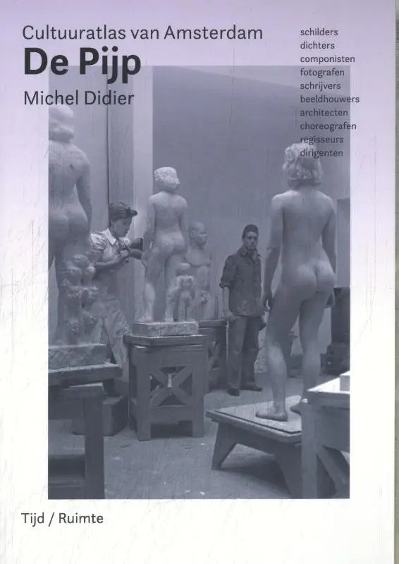 De cover van het boek cultuuratlas van amsterdam de pijp door michel didier toont zwart-wit foto van stenen beelden in atelier
