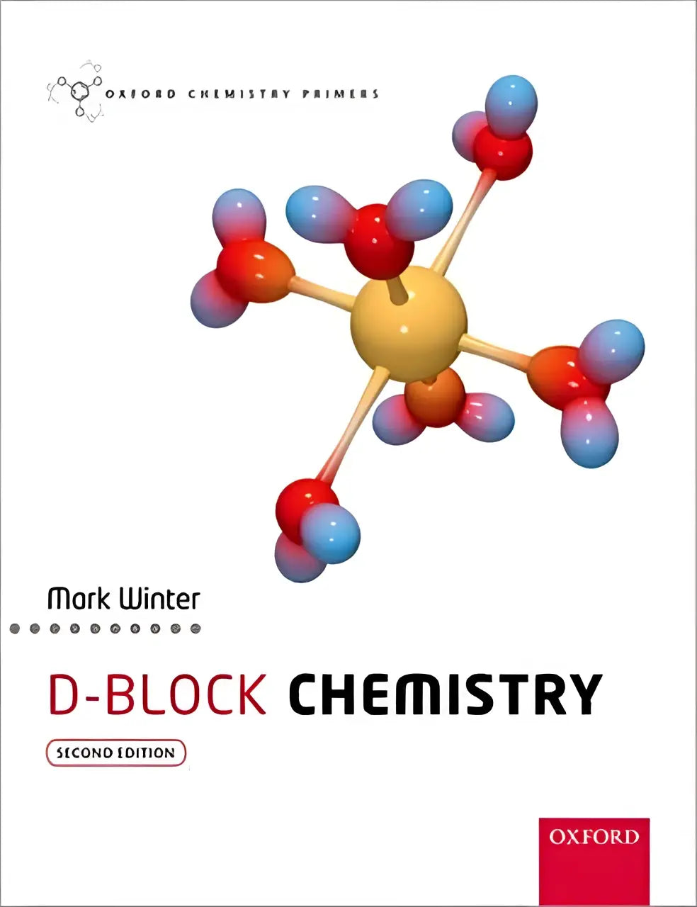 De tweede editie van oxford chemistry primers d-block chemistry door mark winter met een 3d-model van overgangsmetaal chemie
