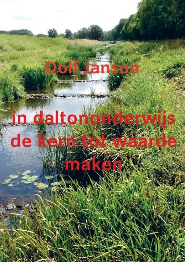Boekomslag van daltononderwijs de kern tot waarde maken met een rustige beek en groene graslanden