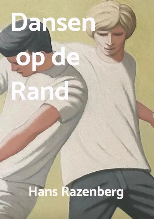 De boekcover van dansen op de rand door hans razenberge toont twee jonge mannen in witte t-shirts en donkere broeken
