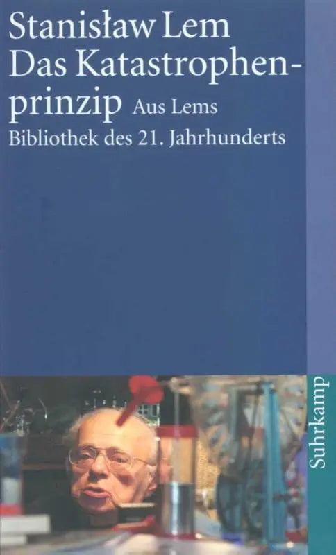 Das Katastrophenprinzip - Die kreative Zerstörung im Weltall. Aus Lems Bibliothek des 21. Jahrhunderts