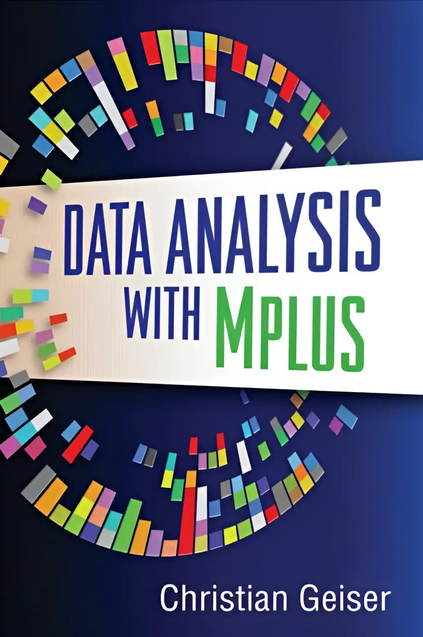 De boekcover van data analysis with mplus door christian geiser toont blauwe en groene tekst met kleurrijke grafieken