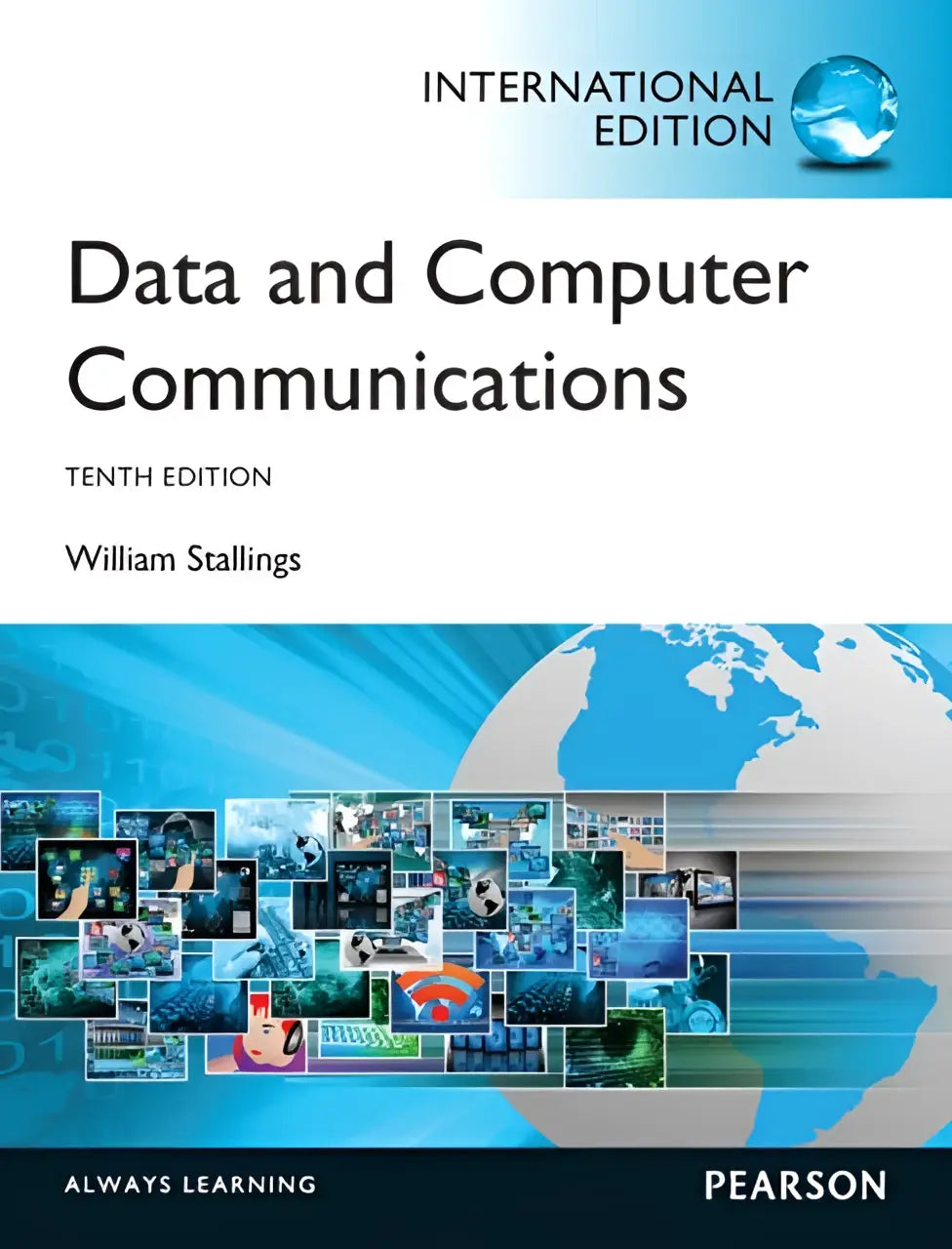 Tenth edition textbook data and computer communications by william stallings international edition pearson
