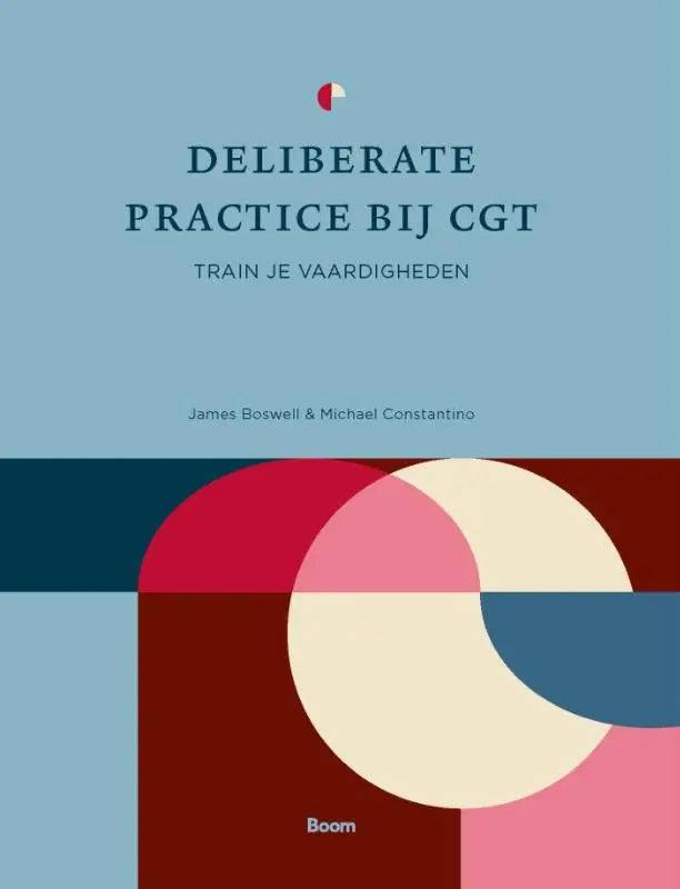 De boekcover van deliberate practice bij cgt toont een minimalistisch design met geometrische vormen in rood, roze, crème en marineblauw