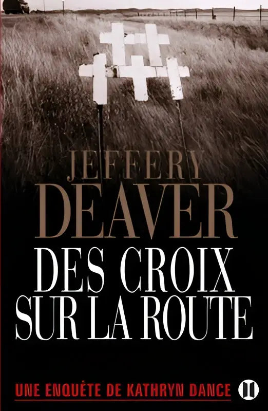 The book cover of des croix sur la route by jeffery deaver features white crosses in a field