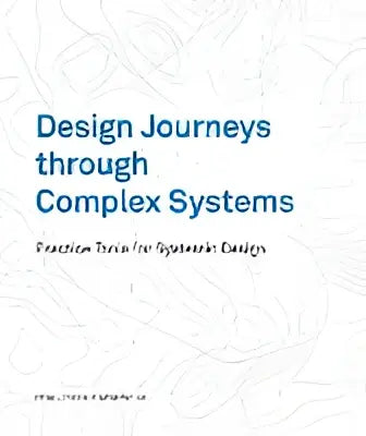 De boekcover van design journeys through complex systems toont een moderne, turquoise titel op een lichtgrijze achtergrond