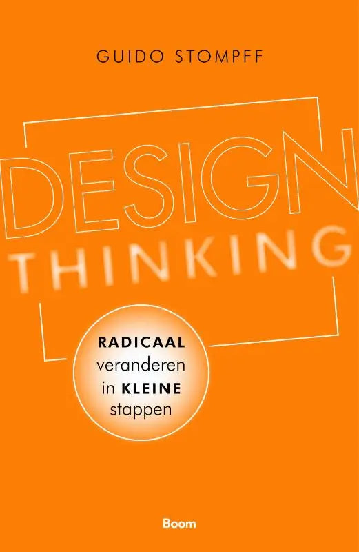 Oranje boekomslag design thinking door guido stompff met nederlandse tekst en uitgever koninklijke boom uitgevers