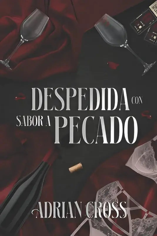 De boekcover van despedida con sabor toont de titel en auteur adrian cross op een donkerrode achtergrond met wijnbeelden