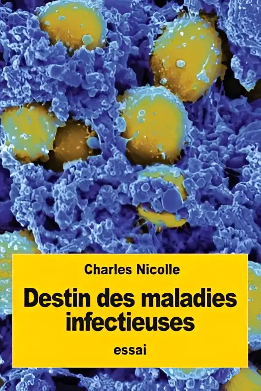 De boekcover van destin des maladies toont gele oranje cellen tegen een blauwe achtergrond voor des maladies infectieuses