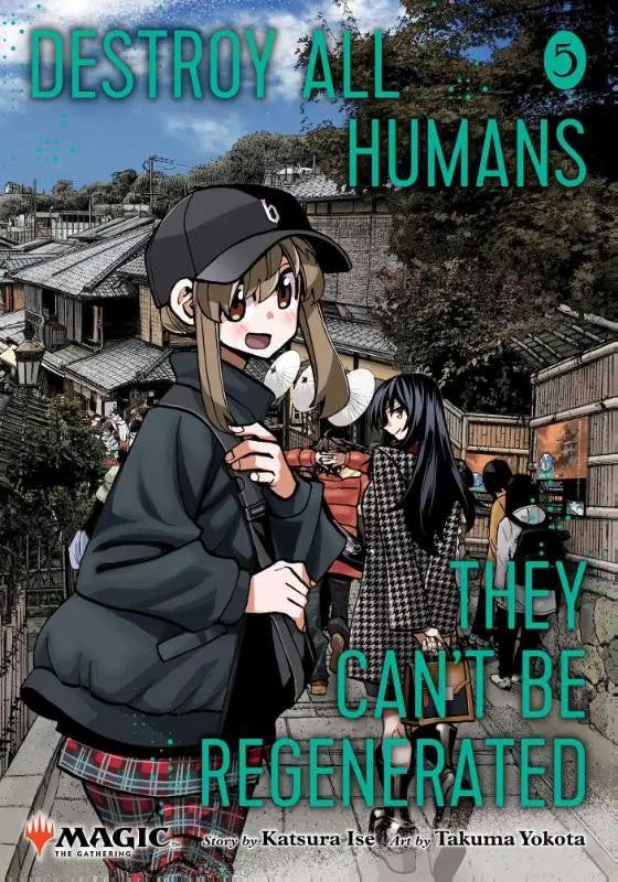 Destroy All Humans. They Can't Be Regenerated. A Magic: The Gathering Manga, Vol. 5 - Limited edition Magic: The Gathering card included in first printing!