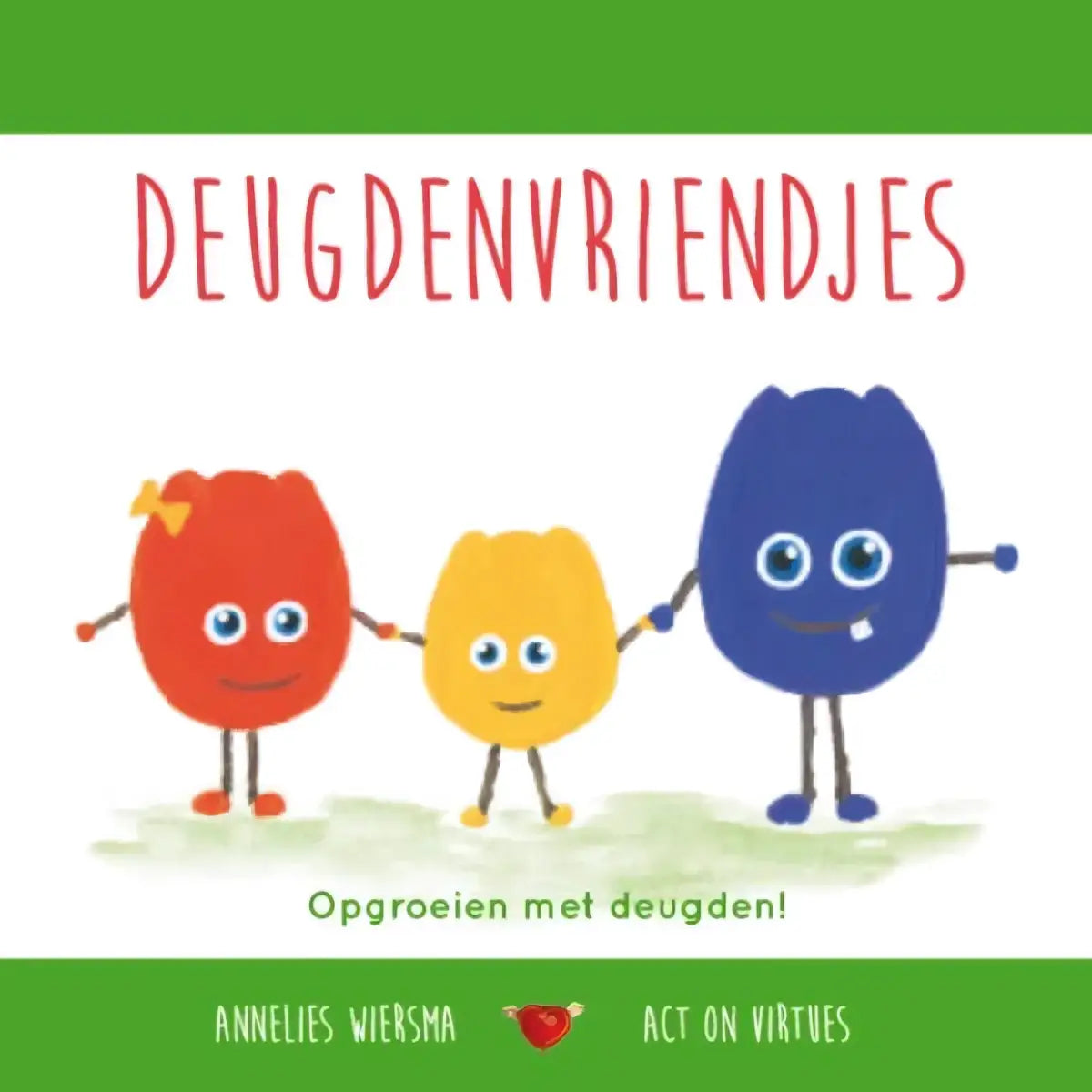 Deugdenvriendjes kinderboekcover toont drie vrolijke eivormige figuren in rood, geel en blauw door annelies wiersma