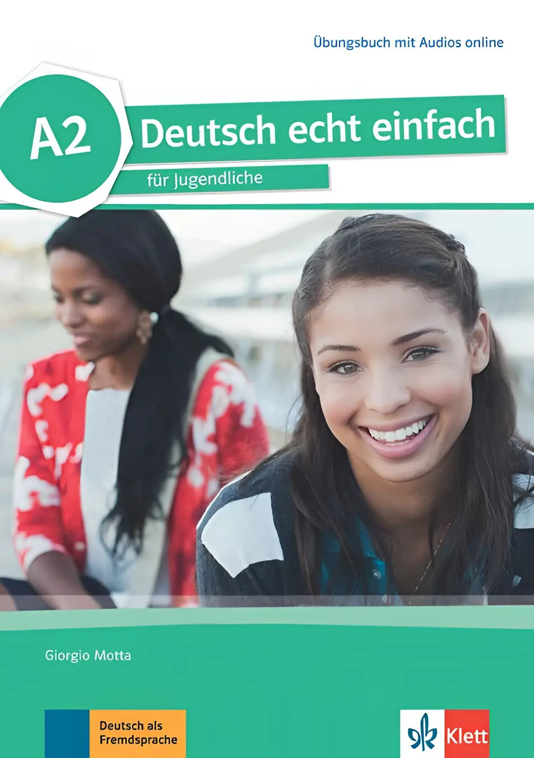 Deutsch echt einfach für jugendliche a2 übungsbuch mit audios online - deutsch echt einfach für jugendliche a2