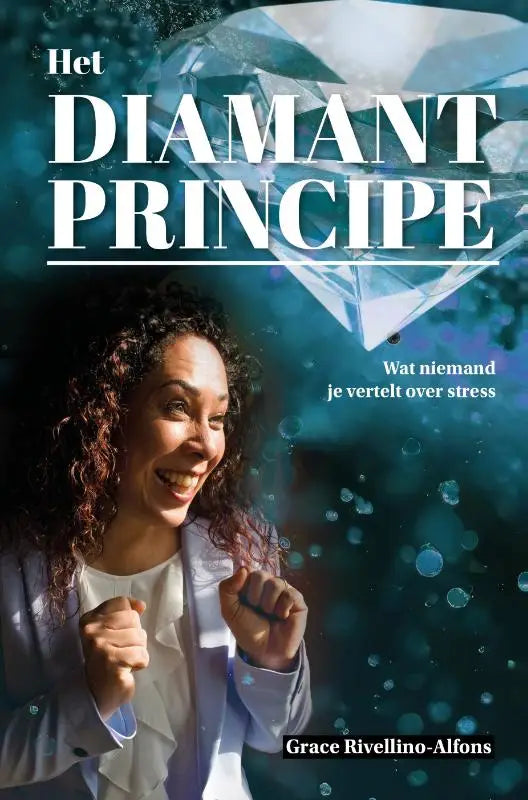 Cover van het nederlandse boek het diamantprincipe door grace rivellino-alfons met glimlachende vrouw en blauwe diamantachtergrond