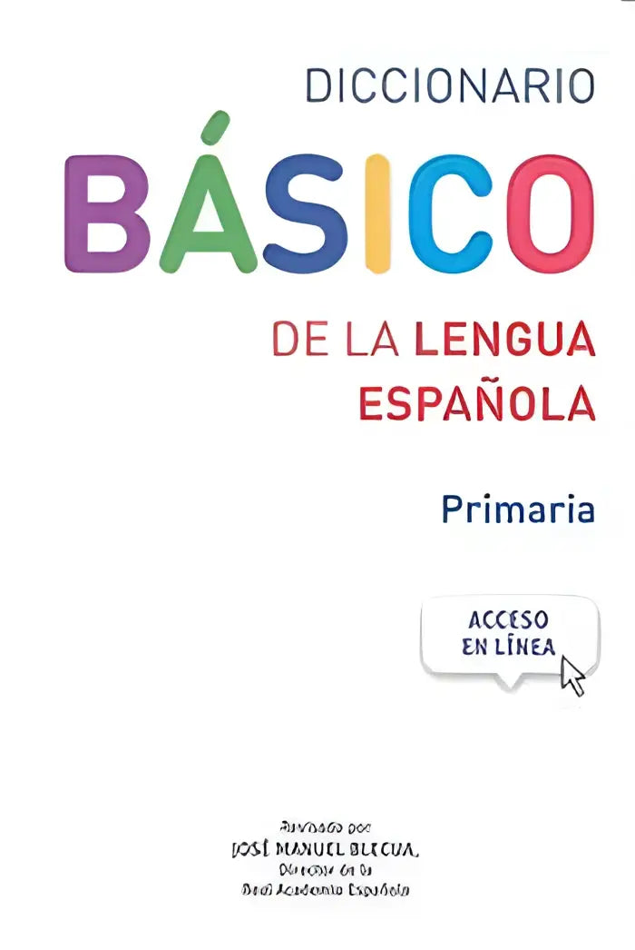 Diccionario básico de lengua española - nivel básico-primaria libro + acceso en-línea - diccionario básico de lengua