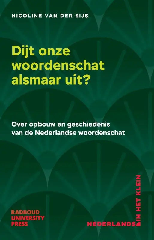 Groene boekomslag met een geometrisch patroon en de titel dijt onze woordenschat alsmaar uit door nicoline van der sjs over nederlandse woordenschat