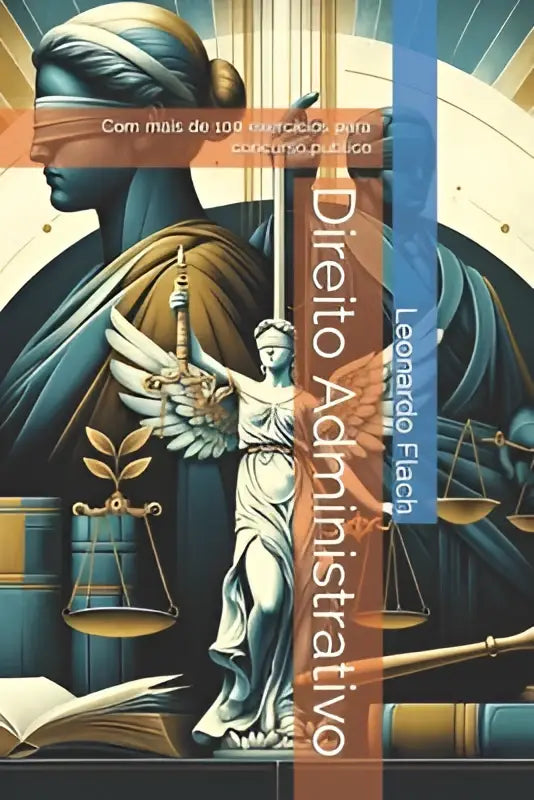 De boekcover toont een gestileerde afbeelding van vrouwe justitia met vleugels en de titel direito administrativo voor exercicios para concurso