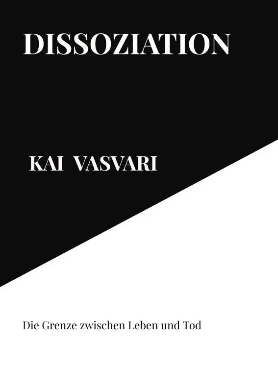 Zwart-witte boekcover met minimalistische typografie van dissoziation door kai vasvari over die grenze zwischen leben und tod