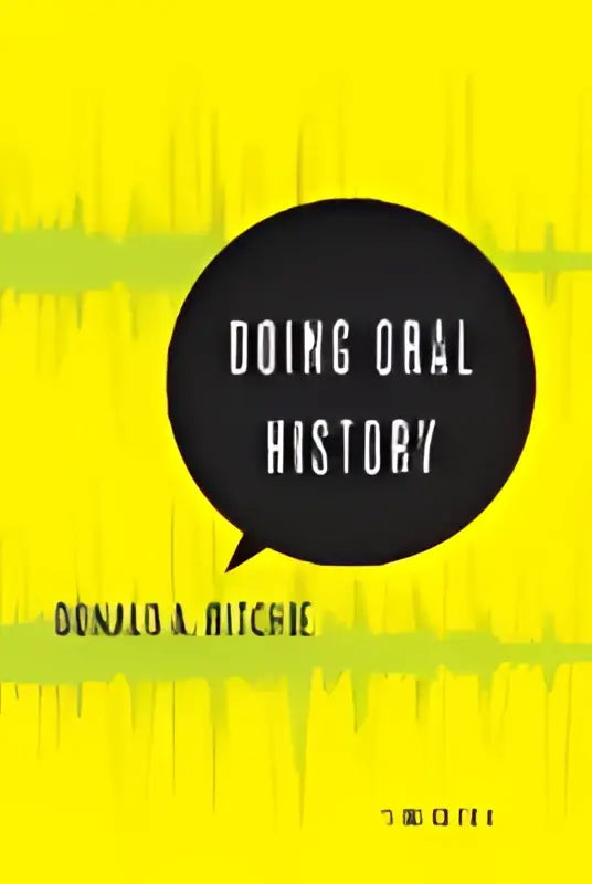 Zwart tekstballon met witte tekst mondelinge geschiedenis door donald a in praktische gids doing oral history voor oral historians