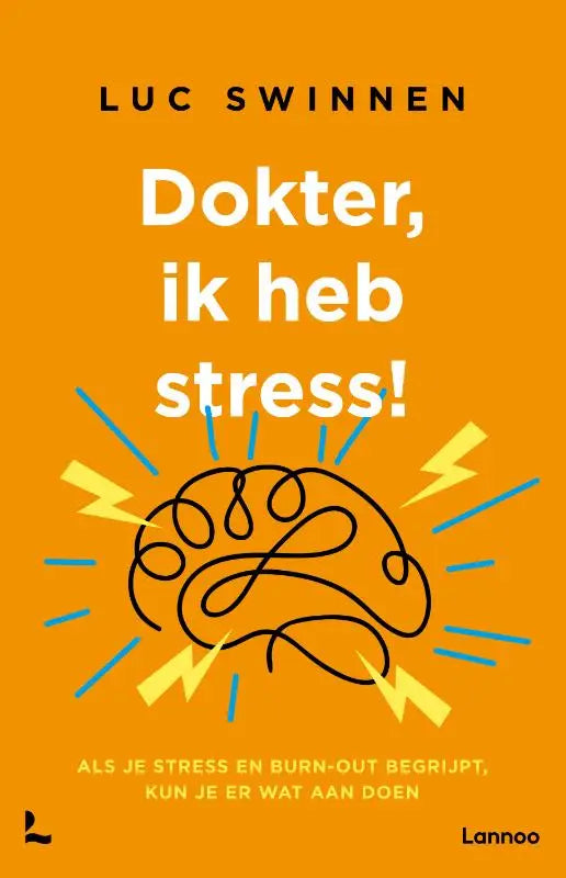 Oranje boekcover van dokter ik heb stress met een zwarte lijntekening van een brein en gele bliksemschichten over burn-out begrijpt