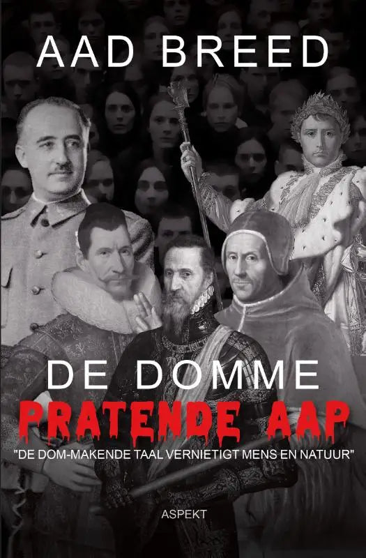 Zwart-witte boekcover van de domme pratende aap met historische figuren en titel in rood-witte tekst over taal vernietigt mens