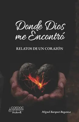Donde Dios me Encontró: Relatos de Un Corazón
