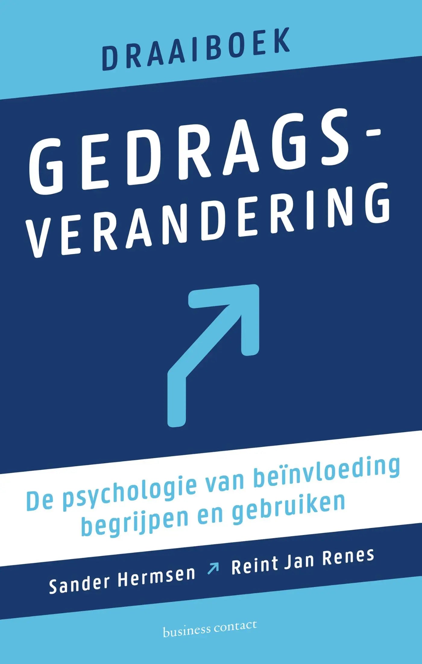 Blauwe cover van draaiboek gedragsverandering met witte tekst en lichtblauwe pijl door reint jan renes