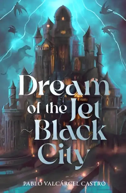 De cover van dream of the jet black city toont een gotisch kasteel bij een stormachtige teal lucht met het thema dreamer meets the shadow