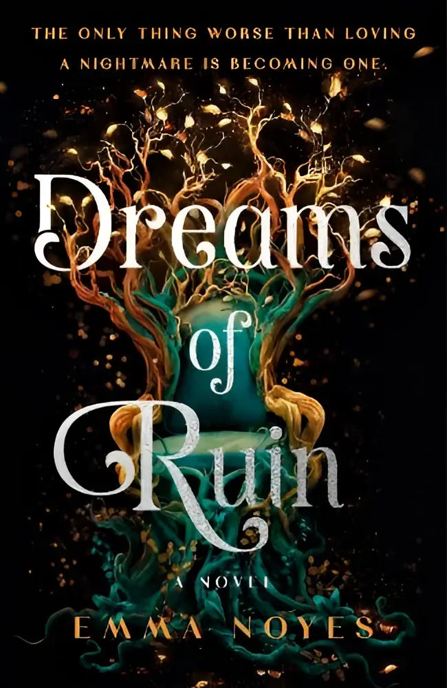 Boekcover van dreams of ruin door emma noyes toont een fantasy romance met een gloeiende boom in goud en teal michael joseph