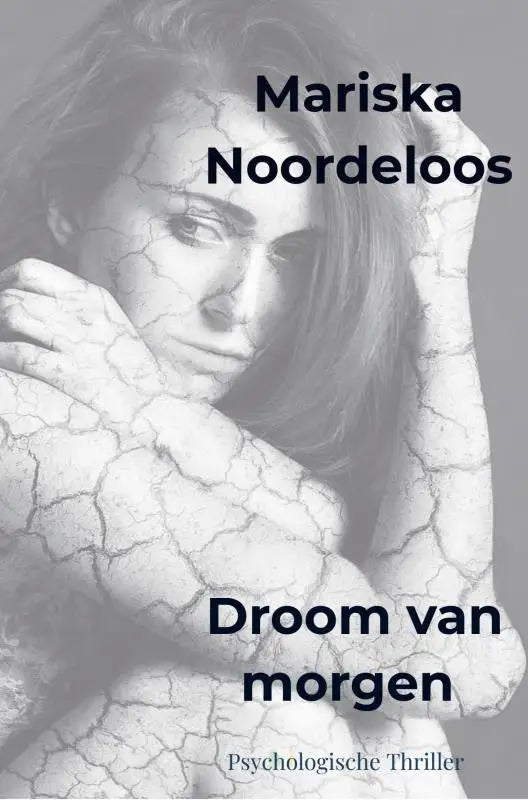 Zwartwit boekomslag droom van morgen van mariska noordeloos met vrouw en gebarsten huidtextuur